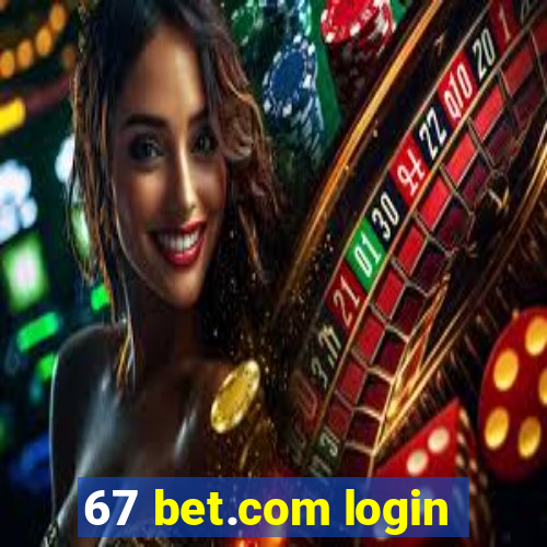 67 bet.com login